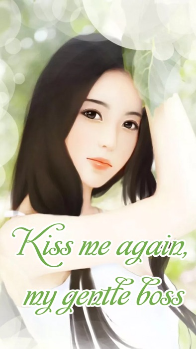 Kiss me again, my gentle boss(Chapter 51-Chapter 100)