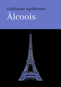ÀLCOOIS - Guillaume Apollinaire