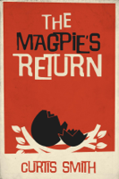 Curtis Smith & Peter Wright - The Magpie's Return artwork