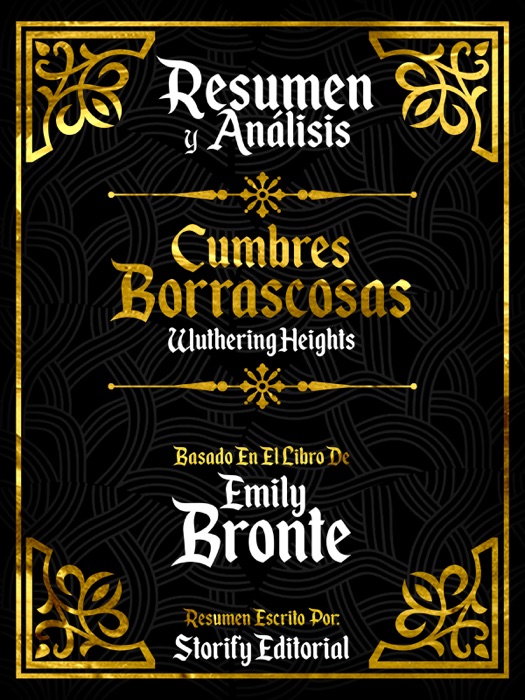 Resumen Y Analisis: Cumbres Borrascosas (Wuthering Heights) - Basado En El Libro De Emily Bronte
