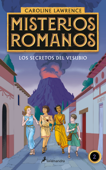 Los secretos del Vesubio (Misterios romanos 2) - Caroline Lawrence