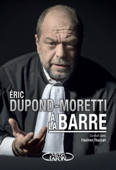 Eric Dupond-Moretti à la barre - Eric Dupond-Moretti & Hadrien Raccah