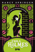 Enola Holmes. Il caso del bouquet misterioso - Nancy Springer