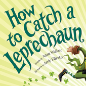 How to Catch a Leprechaun - Adam Wallace & Andy Elkerton