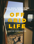 Off Grid Life - Foster Huntington