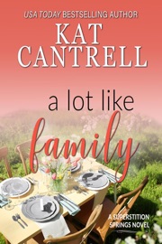 A Lot Like Family - Kat Cantrell by  Kat Cantrell PDF Download