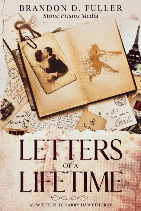 Letters of a Lifetime: As Written by Harry Hawethorne