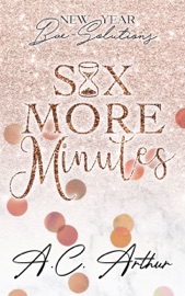 Six More Minutes - A.C. Arthur by  A.C. Arthur PDF Download