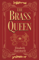 Elizabeth Chatsworth - The Brass Queen artwork