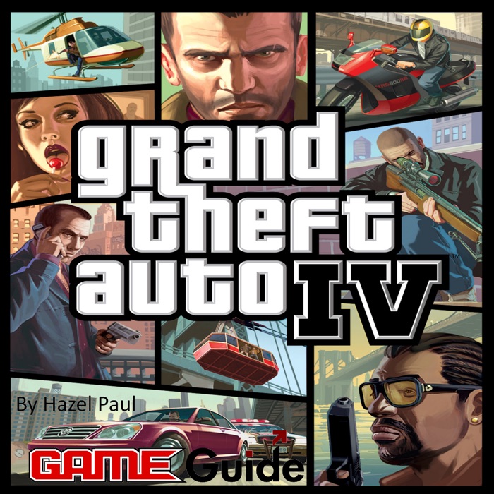 Grand Theft Auto IV Game Guide
