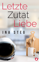 Ina Steg - Letzte Zutat Liebe artwork