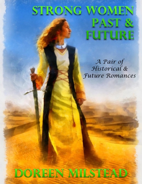 Strong Women Past & Future – a Pair of Historical & Future Romances