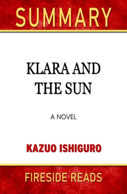 Summary of Klara and the Sun: A Novel by Kazuo Ishiguro