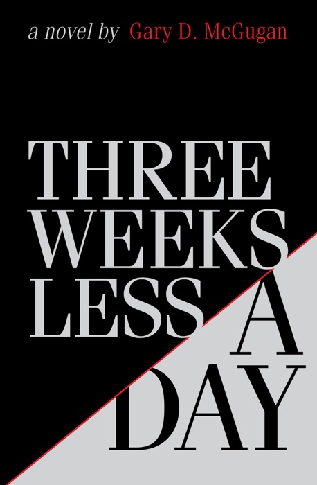 Three Weeks Less a Day