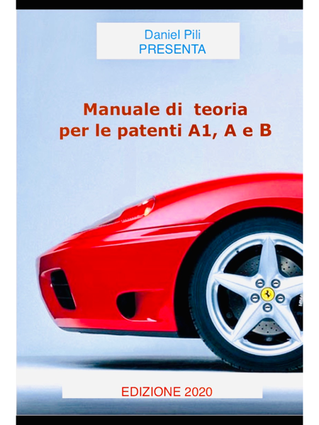 Scaricare Manuale Patente A e B 2020 - Daniel Pili PDF