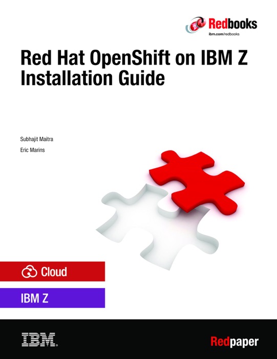 Red Hat OpenShift on IBM Z Installation Guide