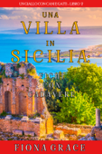 Una Villa in Sicilia: Fichi con cadavere (Un giallo con cani e gatti – Libro 2) - Fiona Grace