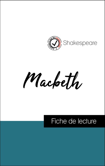 Analyse de l'œuvre : Macbeth (résumé et fiche de lecture plébiscités par les enseignants sur fichedelecture.fr)