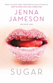Sugar - Jenna Jameson & Hope Tarr by  Jenna Jameson & Hope Tarr PDF Download