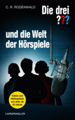 Die drei ??? und die Welt der Hörspiele (drei Fragezeichen) - C.R. Rodenwald