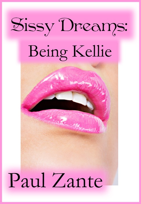 Sissy Dreams: Being Kellie