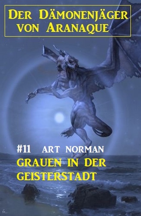 Der Dämonenjäger von Aranaque 11: ​Grauen in der Geisterstadt