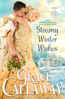 Grace Callaway - Steamy Winter Wishes (A Hot Historical Romance Short Story) artwork