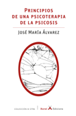 Principios de una psicoterapia de la psicosis - Jose Maria Alvarez