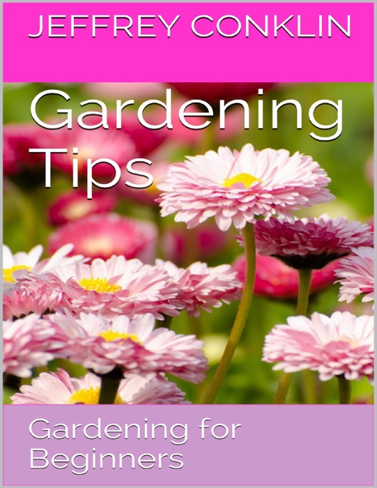 Gardening Tips: Gardening for Beginners