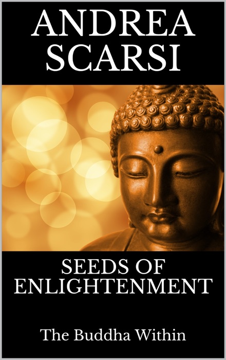 Seeds of Enlightenment: The Buddha Within