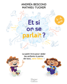 Et si on se parlait ? (3-6 ans) - Andréa Bescond & Mathieu Tucker