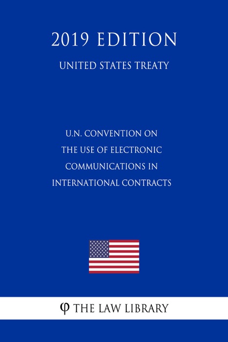 U.N. Convention on the Use of Electronic Communications in International Contracts (United States Treaty)