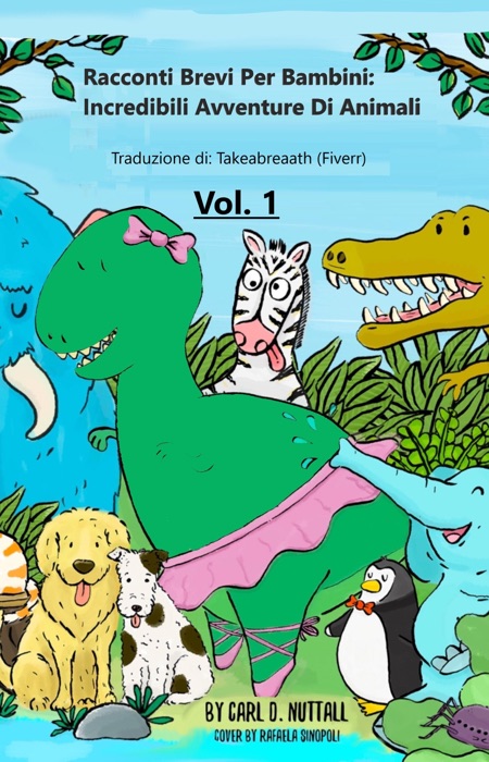 Racconti Brevi per Bambini: Incredibili Avventure Di Animali - Vol.1