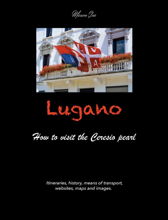 Lugano - How to visit the Ceresio pearl