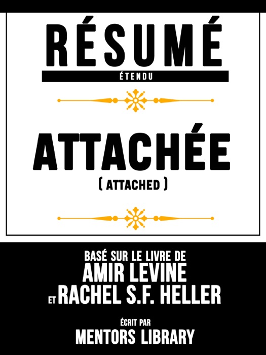 Resume Etendu: Attachee (Attached) - Base Sur Le Livre De Amir Levine Et Rachel Sf Heller