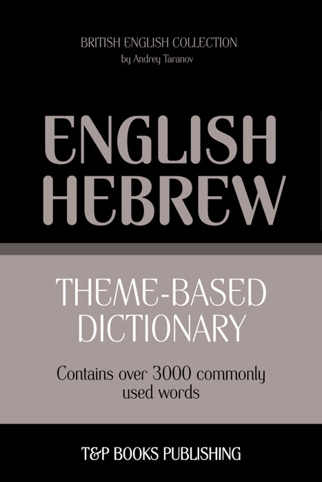 Theme-based dictionary British English-Hebrew: 3000 words