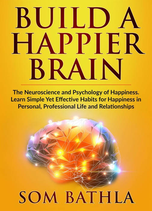 (DOWNLOAD) "Build A Happier Brain" by Som Bathla # Book PDF Kindle ePub