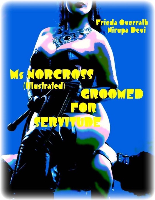 Ms Norcross (Illustrated) - Groomed for Servitude