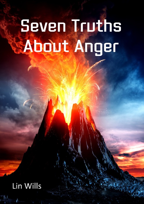 Seven Truths about Anger