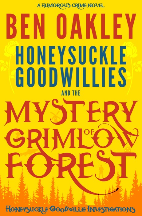 Honeysuckle Goodwillies and the Mystery of Grimlow Forest