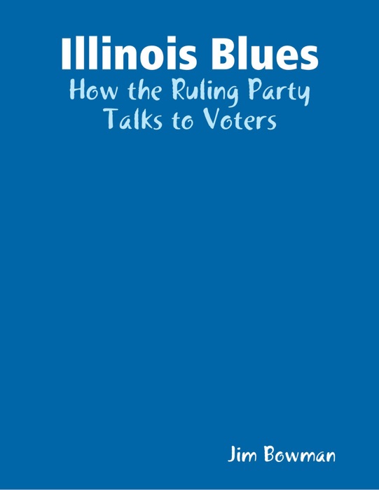 Illinois Blues: How the Ruling Party Talks to Voters