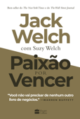 Paixão por vencer - Jack Welch & Suzy Welch