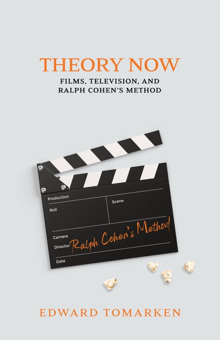 Theory Now: Films, Television, and Ralph Cohen’s Method