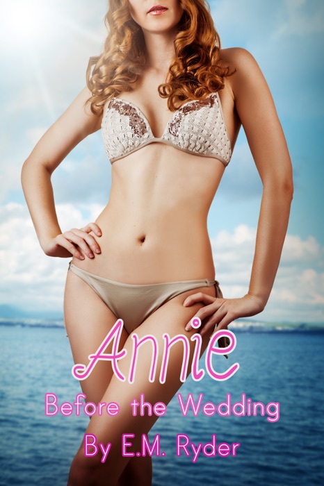 Annie: Before the Wedding