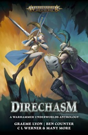Direchasm - Graeme Lyon, Dale Lucas, Denny Flowers, Miles A Drake, Nicholas Wolf, Danie Ware, Ben Counter, Gary Kloster, Thomas Parrott, C L Werner & Anna Stephens by  Graeme Lyon, Dale Lucas, Denny Flowers, Miles A Drake, Nicholas Wolf, Danie Ware, Ben Counter, Gary Kloster, Thomas Parrott, C L Werner & Anna Stephens PDF Download