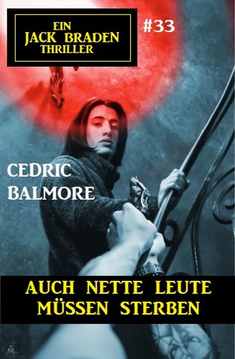 Ein Jack Braden Thriller #33: Auch nette Leute müssen sterben