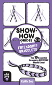 Show-How Guides: Friendship Bracelets - Keith Zoo & Odd Dot