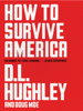 D. L. Hughley & Doug Moe - How to Survive America artwork