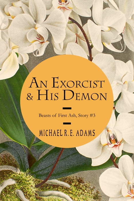 An Exorcist and His Demon (Beasts of First Ash, Story #3)