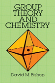 Group Theory and Chemistry - David M. Bishop